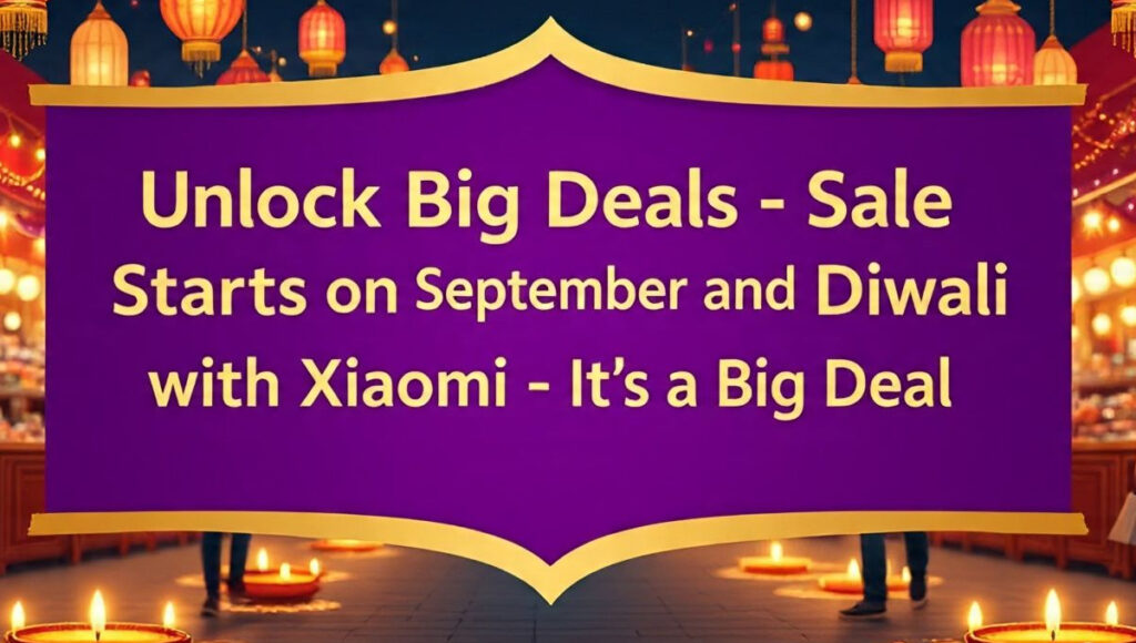 Diwali With Xiaomi 2025 – धमाकेदार ऑफर्स और जबरदस्त बचत का सुनहरा मौका